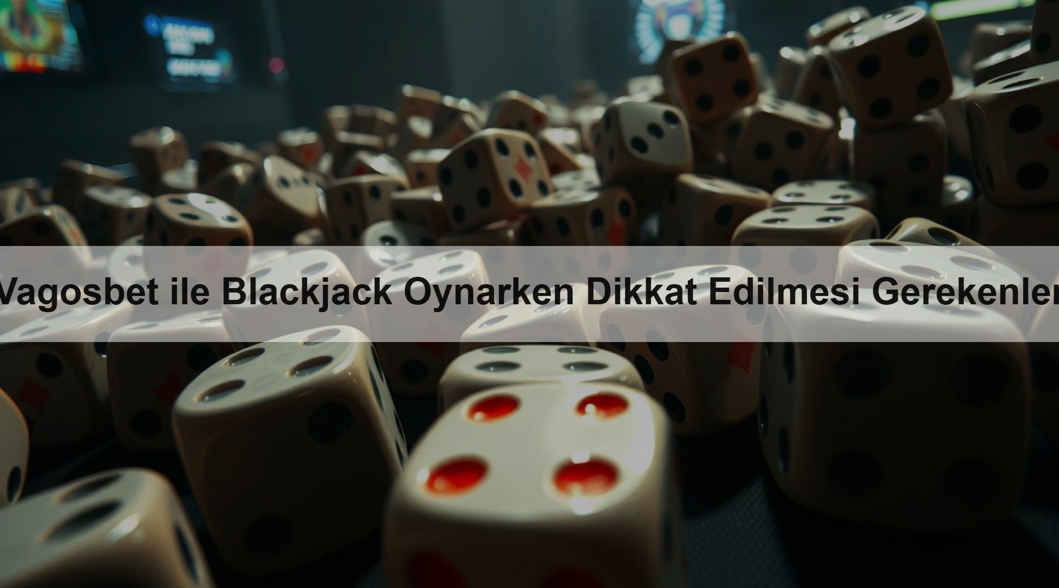 Vagosbet ile Blackjack Oynarken Dikkat Edilmesi Gerekenler