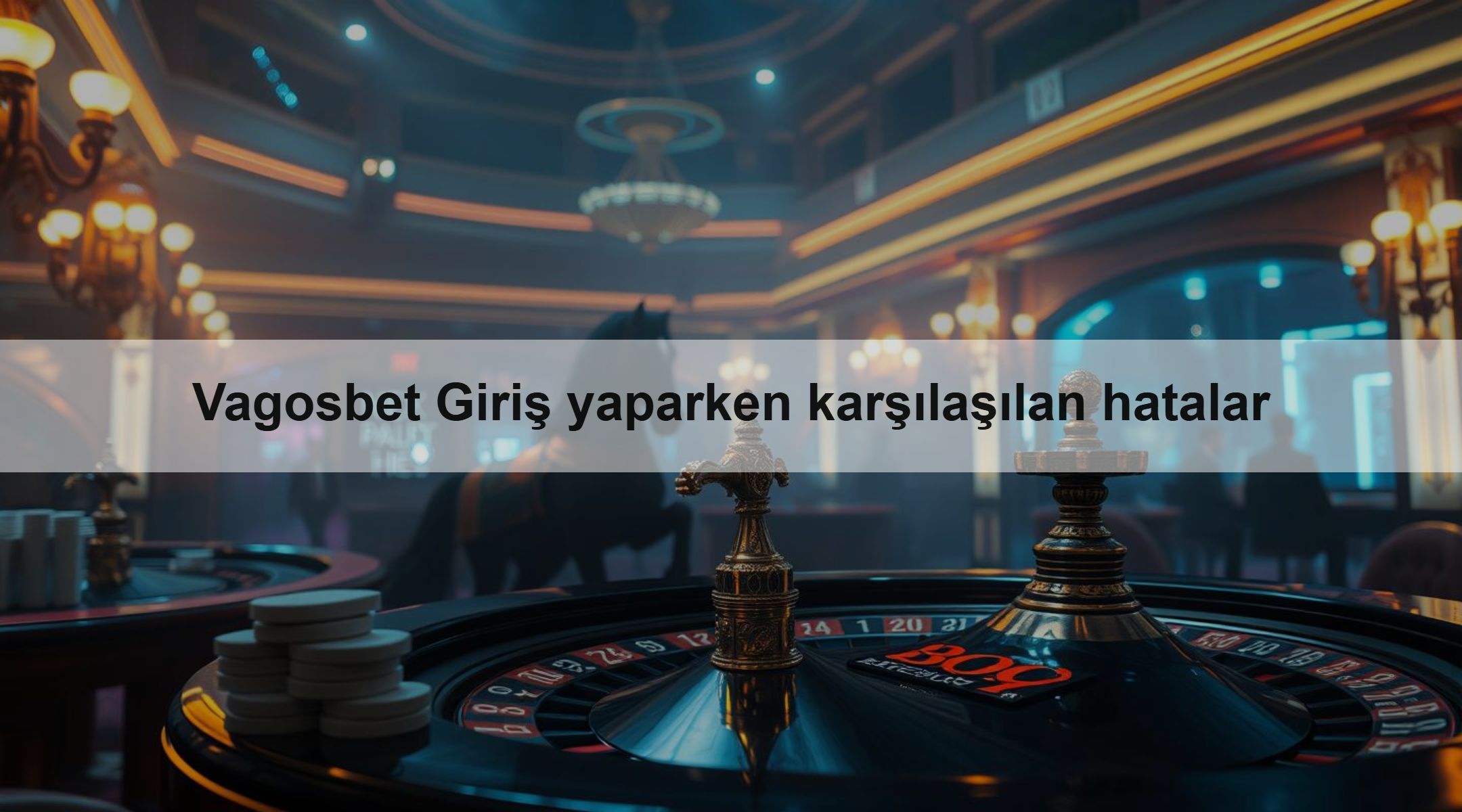 Vagosbet Giriş yaparken karşılaşılan hatalar